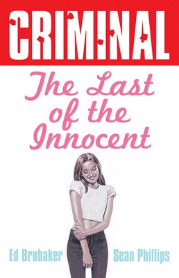 Pre-Order Criminal Volume 6: Last of the Innocent (New Edition) by Ed Brubaker and Sean Phillips