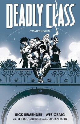 Pre-Order Deadly Class Compendium Paperback by Rick Remender and Wes Craig