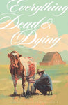 Pre-Order Everything Dead & Dying Paperback by Tate Brombal and Jacob Phillips