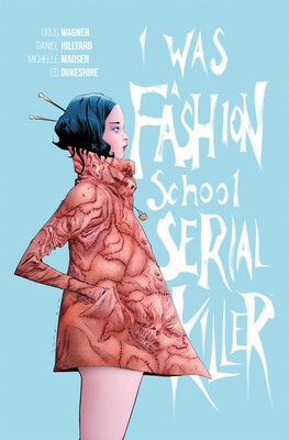 Pre-Order I Was a Fashion School Serial Killer By Doug Wagner and Daniel Hillyard