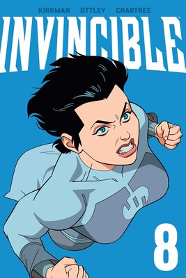 Pre-Order Invincible Volume 8 (New Edition) by Robert Kirkman, Ryan Ottley and Bill Crabtree