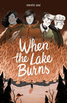 Pre-Order When The Lake Burns by Geneviève Bigué