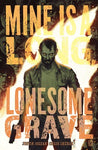 Pre-Order Mine is a Long, Lonesome Grave By Justin Jordan, Chris Shehan and Maan House