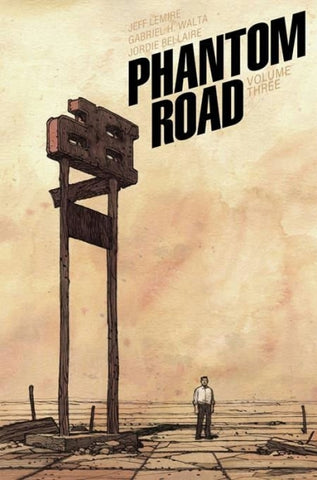 Phantom Road Volume 3 by Jeff Lemire and Gabriel Walta