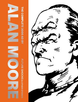 Pre-Order The Complete 2000AD By Alan Moore: Future Shocks & Other Stories: Volume 1 Hardcover