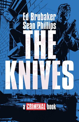 Pre-Order The Knives: A Criminal Book by Ed Brubaker and Sean Phillips