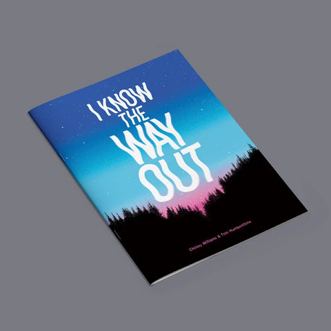 I Know the Way Out by Tom Humberstone and Chrissy Williams