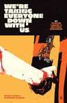 Pre-Order We're Taking Everyone Down With Us By Matthew Rosenberg, Stefano Landini and Jason Wordie