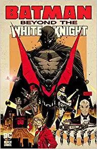 Batman Beyond the White Knight Hardcover by Sean Murphy