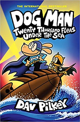 Dog Man Volume 11: Twenty Thousand Fleas Under the Sea Hardcover by Dav Pilkey