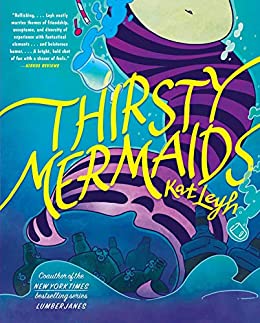 Thirsty Mermaids Hardback by Kat Leyh