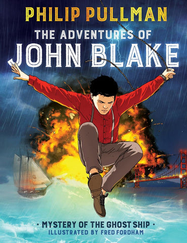 The Adventures of John Blake: Mystery of the Ghost Ship by Phillip Pullman