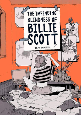 Impending Blindness of Billie Scott by Zoe Thorogood.