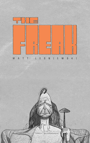The Freak by Matt Lesniewski