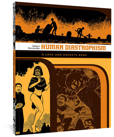 Human Diastrophism (A Love and Rockets Book - 4) by Gilbert Hernandez