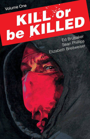 Kill or be Killed Volume 1 by Ed Brubaker and Sean Phillips