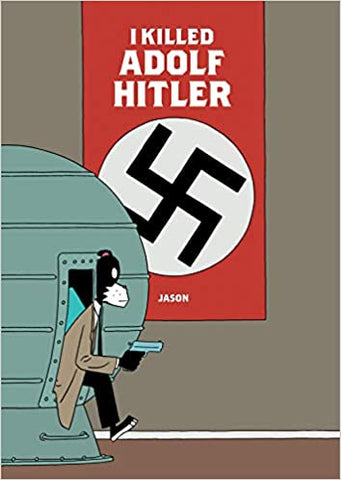 I Killed Adolf Hitler by Jason