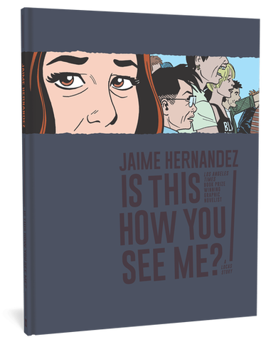 OK Comics | Is This How You See Me? by Jaime Hernandez