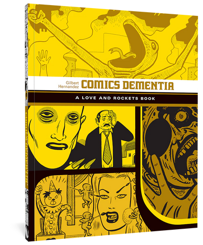 Comics Dementia (A Love and Rockets Book - 12) by Gilbert Hernandez