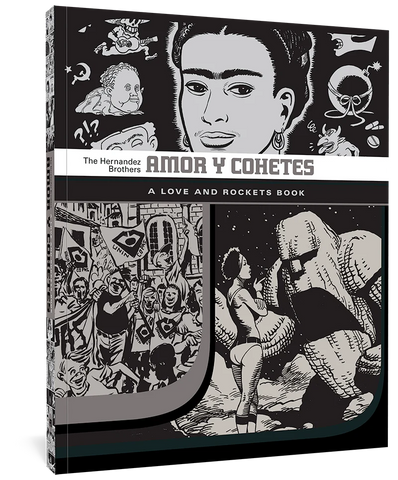 Amor Y Cohetes (A Love and Rockets Book - 7) by The Hernandez Brothers