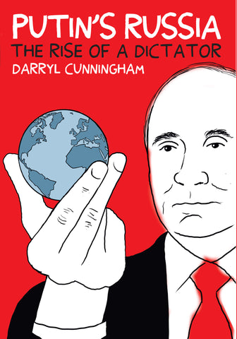 Putin's Russia: Rise of a Dictator by Darryl Cunningham