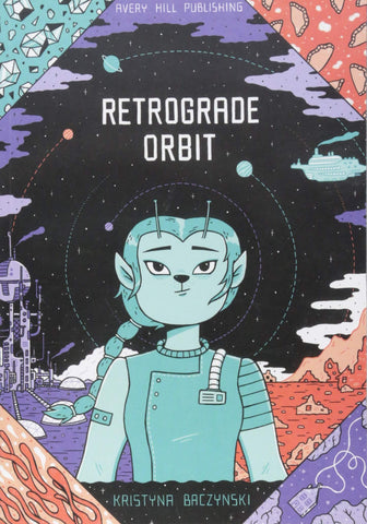 OK Comics | Retrograde Orbit by Kristyna Baczinski