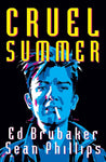 Cruel Summer Paperback by Ed Brubaker, Sean Phillips and Jacob Phillips