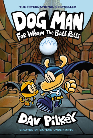 Dog Man Volume 7: For Whom The Ball Rolls Paperback by Dav Pilkey