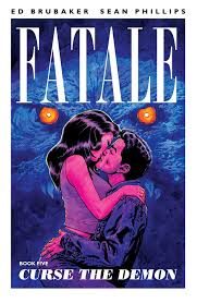 Fatale Volume 5 by Ed Brubaker and Sean Phillips