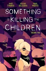 Something is Killing the Children Volume 2 by James Tynion IV