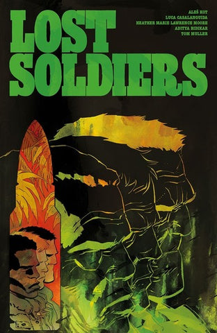 Lost Soldiers by Ales Kot and Luca Casalanguida