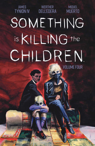 Something is Killing the Children Volume 4 by James Tynion IV and Werther Dell'Edera